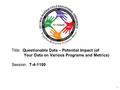 2010 UBO/UBU Conference 1 Title: Questionable Data – Potential Impact (of Your Data on Various Programs and Metrics) Session: T-4-1100.