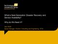 What is Next-Generation Disaster Recovery and Service Availability? Why do We Need it? Dan Smith Senior Manager, Solution Consulting and Engineering, GTSI.