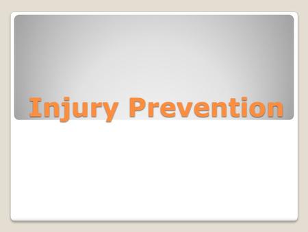 Injury Prevention. Journal What is injury prevention in your own words?