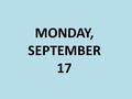 MONDAY, SEPTEMBER 17. DO NOW 1: Cut, paste into your notebook, and read the poem. Do the following: 1.Think about who would say this poem, how they would.