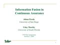 Information Fusion in Continuous Assurance Johan Perols University of San Diego Uday Murthy University of South Florida UWCISA Symposium October 2, 2009.