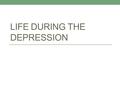 LIFE DURING THE DEPRESSION. The Depression Worsens A. Hoover opposed direct federal relief to the unemployed because he believed that individuals should.