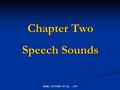 崔建斌：语言学教程（第三版）， 2008 Chapter Two Speech Sounds. 崔建斌：语言学教程（第三版）， 2008 As human beings we are capable of making all kinds of sounds, but only some of these.