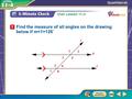 Over Lesson 11–3 A.A B.B C.C D.D 5-Minute Check 1 Find the measure of all angles on the drawing below if m