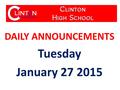 DAILY ANNOUNCEMENTS Tuesday January 27 2015. WE OWN OUR DATA Updated 01-05-15 Student Population: 590 Students with Perfect Attendance: 79 Students.