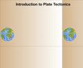 Introduction to Plate Tectonics `. Continental Drift According to the theory, the continents were once a part of a super continent. The supercontinent.