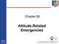 National Ski Patrol, Outdoor Emergency Care, 5 th Ed. ©2012 by Pearson Education, Inc., Upper Saddle River, NJ BRADY Chapter 28 Altitude-Related Emergencies.