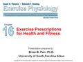 Scott K. Powers Edward T. Howley Theory and Application to Fitness and Performance SEVENTH EDITION Chapter Copyright ©2009 The McGraw-Hill Companies, Inc.