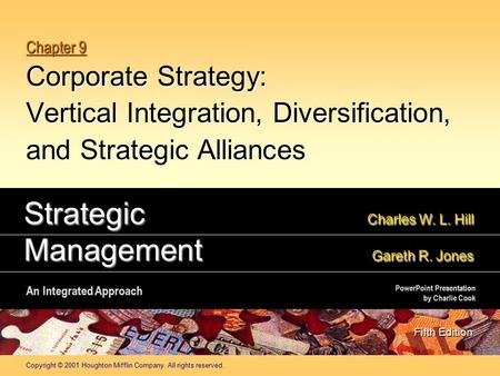 Copyright © 2001 Houghton Mifflin Company. All rights reserved. Chapter 9 Corporate Strategy: Vertical Integration, Diversification, and Strategic Alliances.