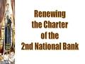 The Bank of the United States, although privately owned, received federal deposits and attempted to serve a public purpose by cushioning the ups and.