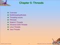 Silberschatz, Galvin and Gagne  2002 5.1 Operating System Concepts Chapter 5: Threads Overview Multithreading Models Threading Issues Pthreads Solaris.