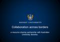 Collaboration across borders a resource sharing partnership with Australian University libraries.