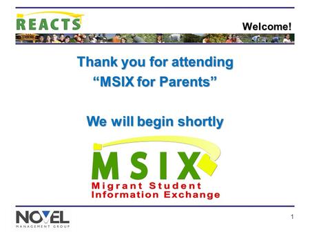 1 Welcome! Thank you for attending “MSIX for Parents” We will begin shortly.