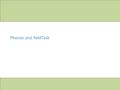 Phones and fieldTask. Session Objective Be familiar with: – selecting smart phones for a survey, – configuring them – and using them – fieldTask (c) Smap.