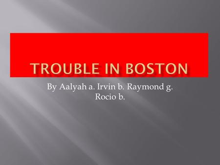 By Aalyah a. Irvin b. Raymond g. Rocio b..  Protests Like The Liberty Affair Made British Colonials officials nervous.  The many colonists, especially.