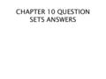 CHAPTER 10 QUESTION SETS ANSWERS. 1. What is the definition of force? A force is a push or a pull.