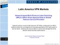 “Internet protocol virtual private networks (IP VPNs) configured over MPLS platforms allow the convergence of corporate applications with high quality.