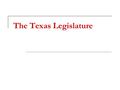 The Texas Legislature. A Part-Time Legislature, Weak By Design. The 1875 Texas Constitution established a bicameral, biennial, low-paid legislative branch.