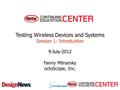 Testing Wireless Devices and Systems Session 1: Introduction 9-July-2012 Fanny Mlinarsky octoScope, Inc. 1.