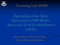 Learning Lab DO05 Operating in the Next Generation of HF Radio: Automatic Link Establishment (ALE) Operating in the Next Generation of HF Radio: Automatic.