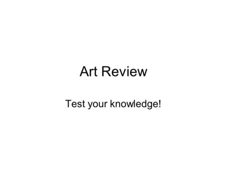 Art Review Test your knowledge!. Name that artist Michelangelo.