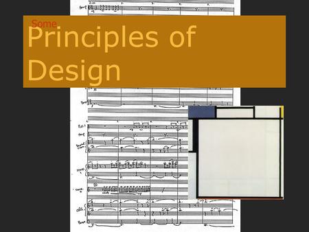 Principles of Design Some. PRINCIPLES OF DESIGN REPETITION VARIATION CONTRAST BALANCE – symmetry/asymmetry EMPHASIS - accent ECONOMY PROPORTION SCALE.