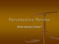 Renaissance Review What should I know?. Marco Polo Traveled from Italy to China Traveled from Italy to China Worked for Kublai Khan as an explorer in.