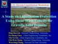 A Study on Liquefaction Evaluation Using Shear Wave Velocity for Gravelly Sand Deposits Ping-Sien Lin, National Chung-Hsing University Fu-Sheng Chen, China.