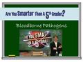 Bloodborne Pathogens.  Peek  Copy  Save  The OSHA Bloodborne Standard requires training for appropriate employees every:  5 years  12 months.