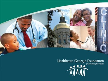 How Numbers Impact Programs, Policies, and People Gary Nelson, President Healthcare Georgia Foundation.