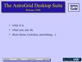 The AstroGrid Desktop Suite Release 2008 what it is what you can do short demo (wireless permitting...) NAM2008 Belfast Andy Lawrence April 2008.