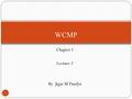 Chapter 1 Lecture 2 By :Jigar M Pandya WCMP 1. Architecture of Mobile Computing The three tier architecture contains the user interface or the presentation.