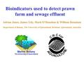 Bioindicators used to detect prawn farm and sewage effluent Adrian Jones, James Udy, Mark O’Donohue & William Dennison Department of Botany, The University.