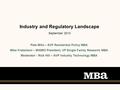 Industry and Regulatory Landscape September 2013 Pete Mills – SVP Residential Policy MBA Mike Fratantoni – MISMO President, VP Single Family Research MBA.