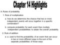 A.Rules of probability 1. Rule of multiplication a. how do we determine the chance that two or more independent events will occur together in a specific.