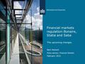 Financial markets regulation:Bonaire, Statia and Saba The upcoming changes Bert Hiensch Policy advisor, Financial Markets February 2012.