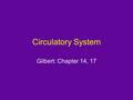 Circulatory System Gilbert: Chapter 14, 17. Fetal vs. Newborn Circulation (mammals) Must be specialized depending on whether oxygen comes from placenta.