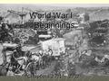 World War I – Beginnings Chapters 27.1 – 27.2. Causes of World War I Nationalism Nationalism Many feared Germany’s growing power in EuropeMany feared.