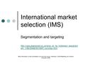 International market selection (IMS) Segmentation and targeting  ark_1/99/25468/6519957.cw/index.html.