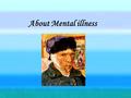 About Mental illness. A person who was mentally ill would be seen as being possessed by demons or supernatural forces. This person would have got holes.