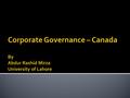 Scandals (in the public and private sector)  Enron  Worldcom  Livent  Nortel  HRDC  Sponsorship Scandal.