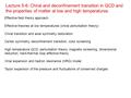 Lecture 5-6: Chiral and deconfinement transition in QCD and the properties of matter at low and high temperatures Effective field theory approach Effective.