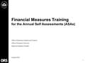 1 Financial Measures Training for the Annual Self Assessments (ASAs) Office of Business Systems and Finance Office of Research Services National Institutes.