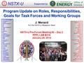 Program Update on Roles, Responsibilities, Goals for Task Forces and Working Groups J. Menard For the NSTX-U Research Team NSTX-U Pre-Forum Meeting #2.