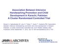 Association Between Intensive Handwashing Promotion and Child Development in Karachi, Pakistan: A Cluster Randomized Controlled Trial Bowen A, Agboatwalla.