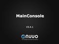 MainConsole V3.4.1. 3.4.0 is 史上最穩版 史上最穩版 FAE issues.