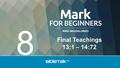 MIKE MAZZALONGO Final Teachings 13:1 – 14:72 8. Review / Preview 1.Ministry to the Masses 2.Ministry to the Disciples 3.Confrontation with the Leaders.