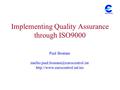 Implementing Quality Assurance through ISO9000 Paul Bosman