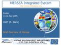 MERSEA Integrated System Exeter 14-16 Nov 2005 IGST (F. Blanc) Brief Overview of Mersea