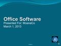 Presented For: MoanaCo March 1, 2013 NaluHou Product Overviews Defining Standard Application Defining Cloud Computing Microsoft Office 2010 vs. Google.